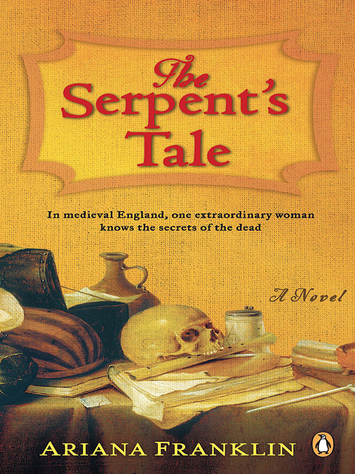 Title details for The Serpents Tale by Ariana Franklin - Available